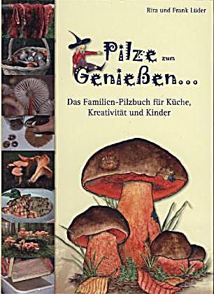  - pilze-zum-geniessen-das-familien-pilzbuch-fuer-072239933